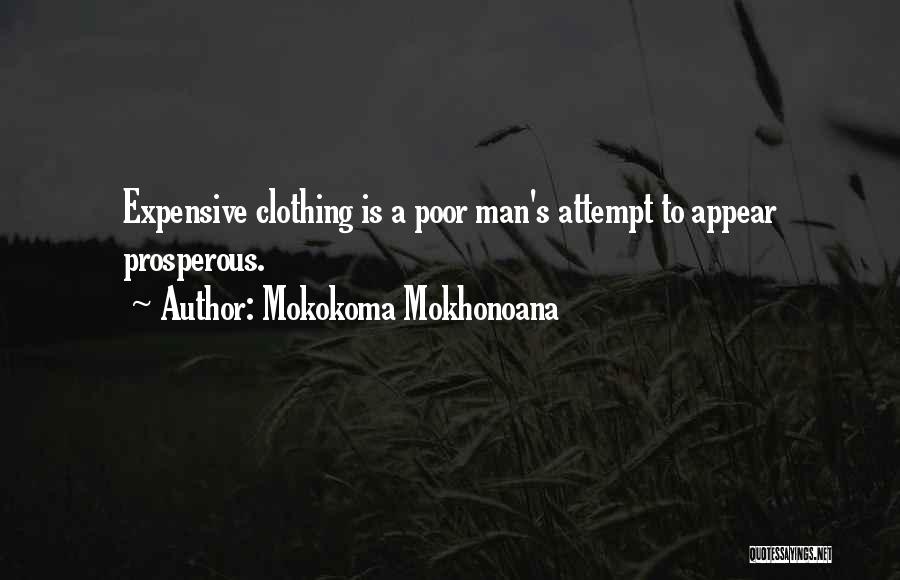 Expensive Clothes Quotes By Mokokoma Mokhonoana
