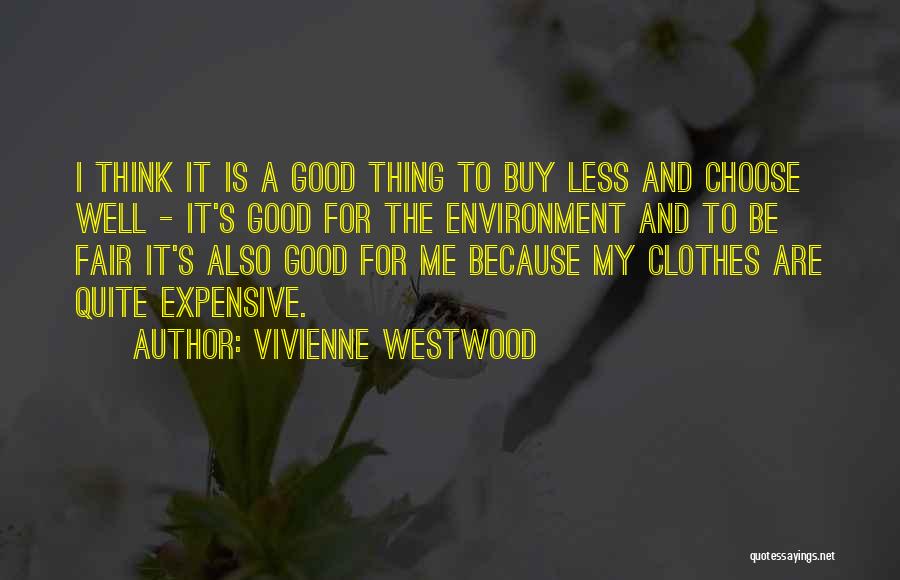 Expensive Clothes Quotes By Vivienne Westwood