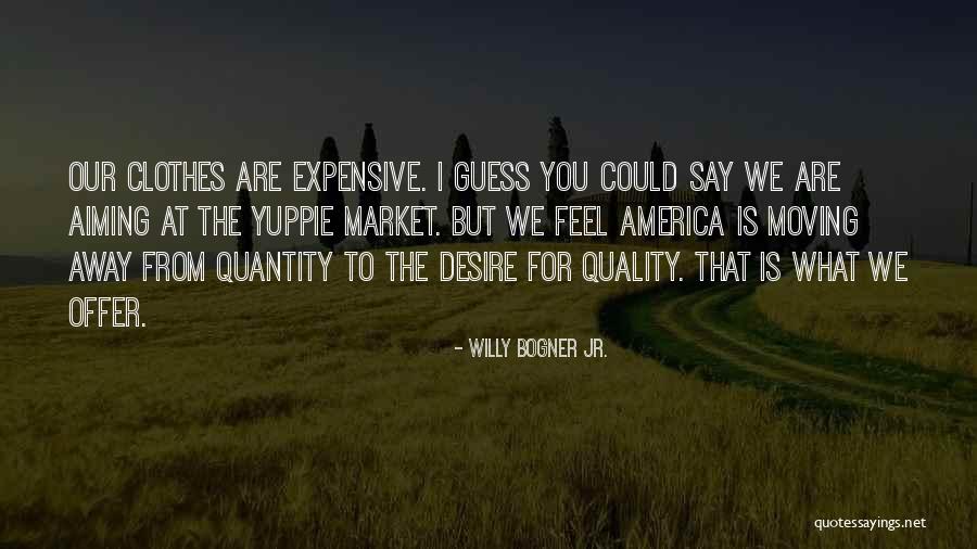 Expensive Clothes Quotes By Willy Bogner Jr.