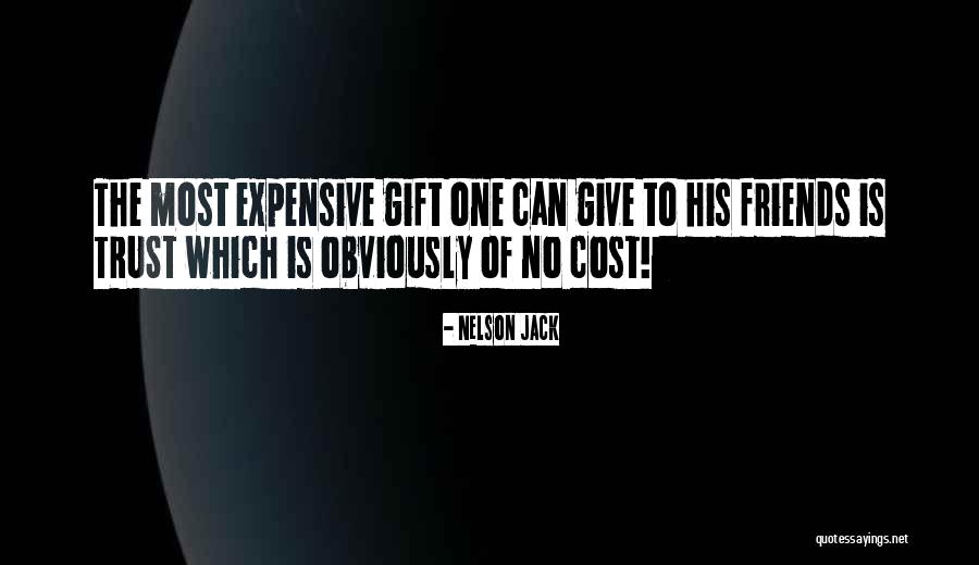 Expensive Gift Quotes By Nelson Jack Expensive Gift Quotes By Nelson Jack