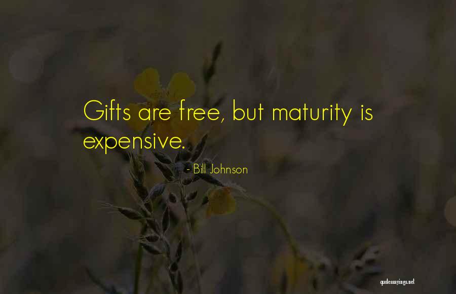 Expensive Gifts Quotes By Bill Johnson Expensive Gifts Quotes By Bill Johnson