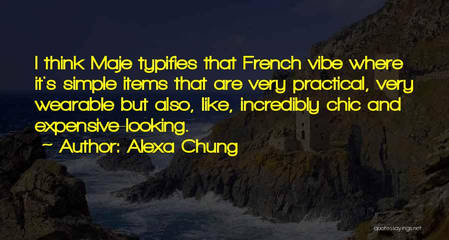 Expensive Items Quotes By Alexa Chung