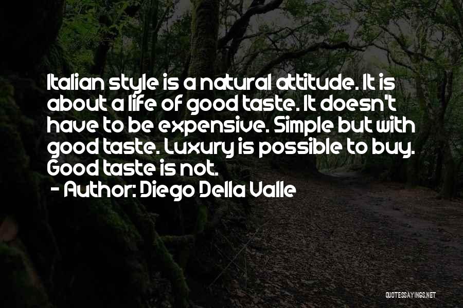 Expensive Life Quotes By Diego Della Valle