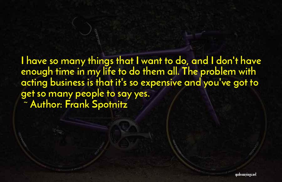 Expensive Life Quotes By Frank Spotnitz