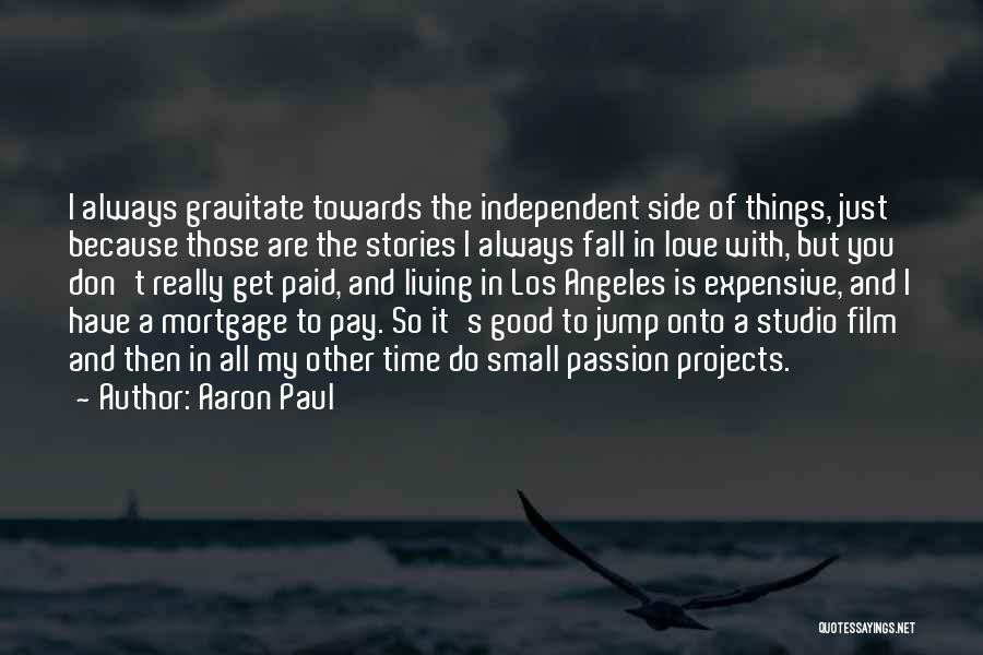 Expensive Love Quotes By Aaron Paul