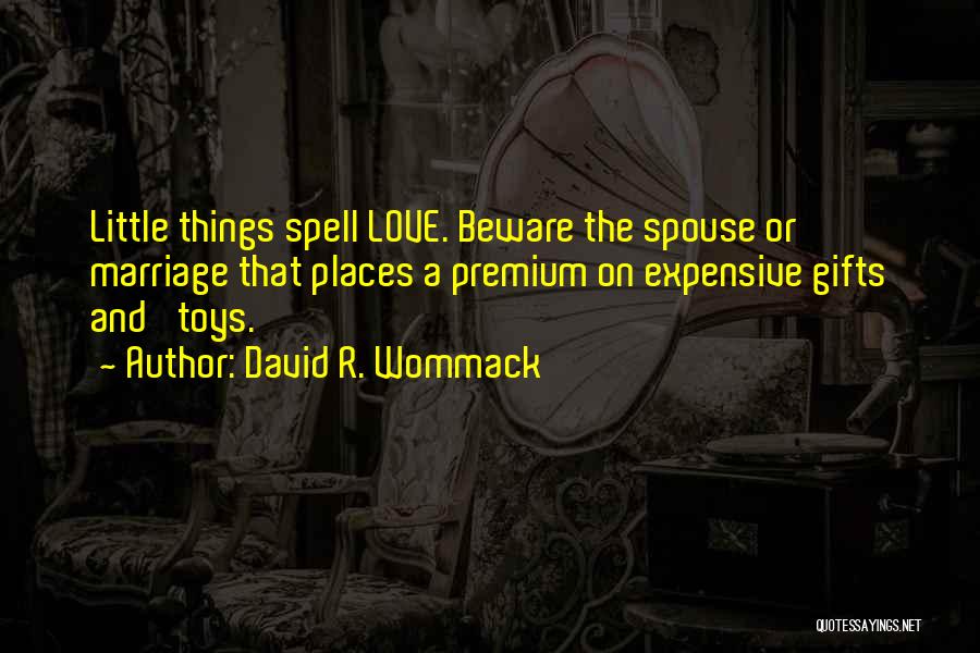 Expensive Love Quotes By David R. Wommack