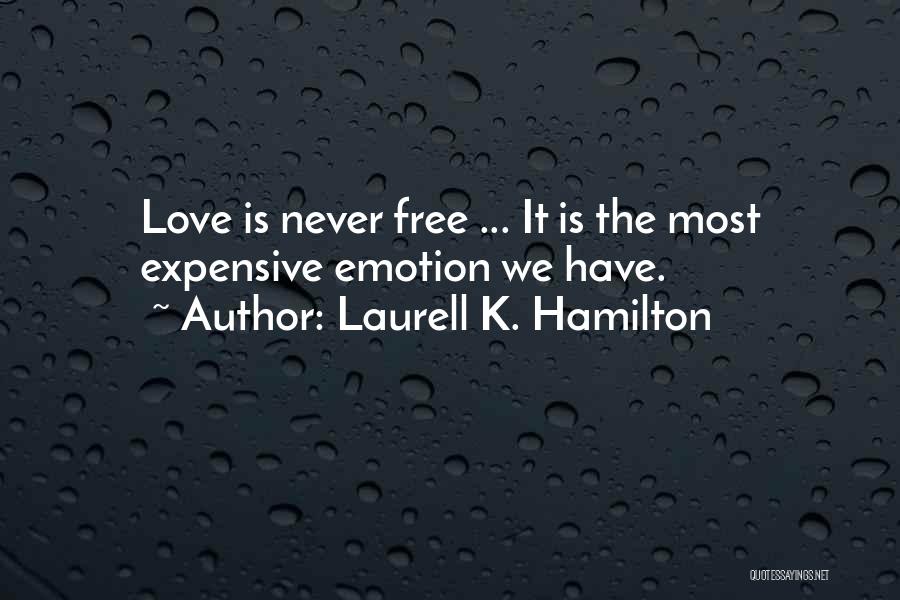 Expensive Love Quotes By Laurell K. Hamilton