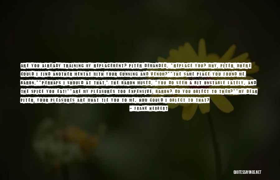 Expensive Pleasures Quotes By Frank Herbert Expensive Pleasures Quotes By Frank Herbert