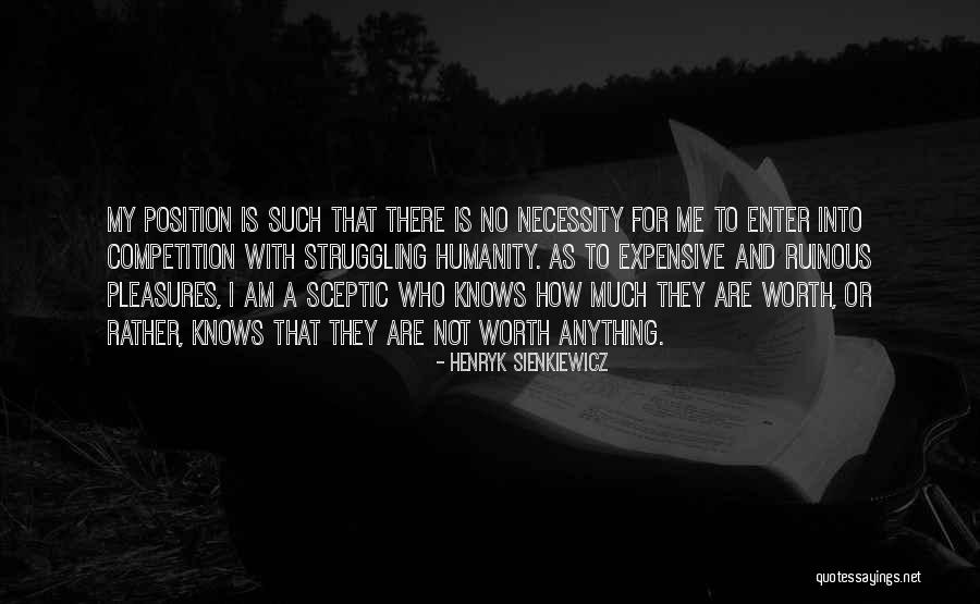 Expensive Pleasures Quotes By Henryk Sienkiewicz Expensive Pleasures Quotes By Henryk Sienkiewicz