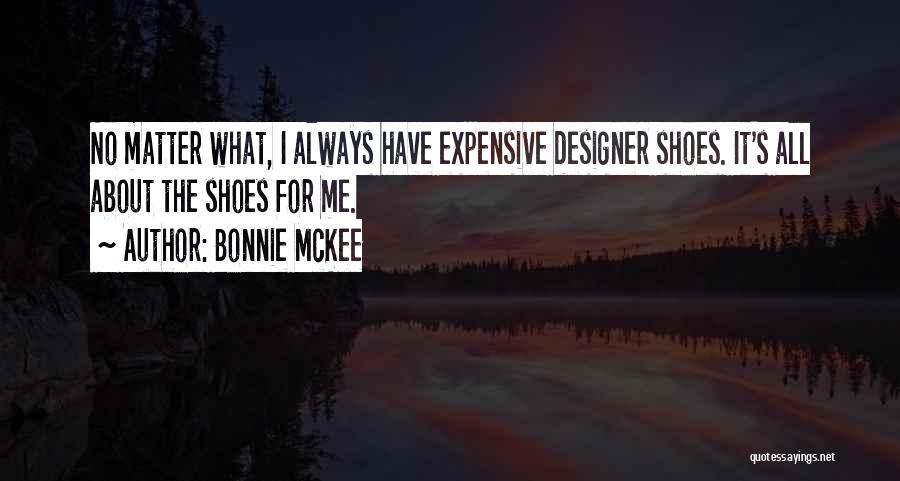 Expensive Shoes Quotes By Bonnie McKee