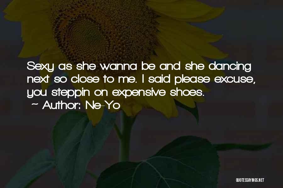 Expensive Shoes Quotes By Ne-Yo
