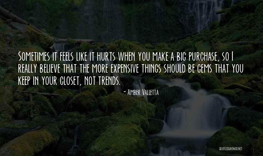 Expensive Things Quotes By Amber Valletta Expensive Things Quotes By Amber Valletta