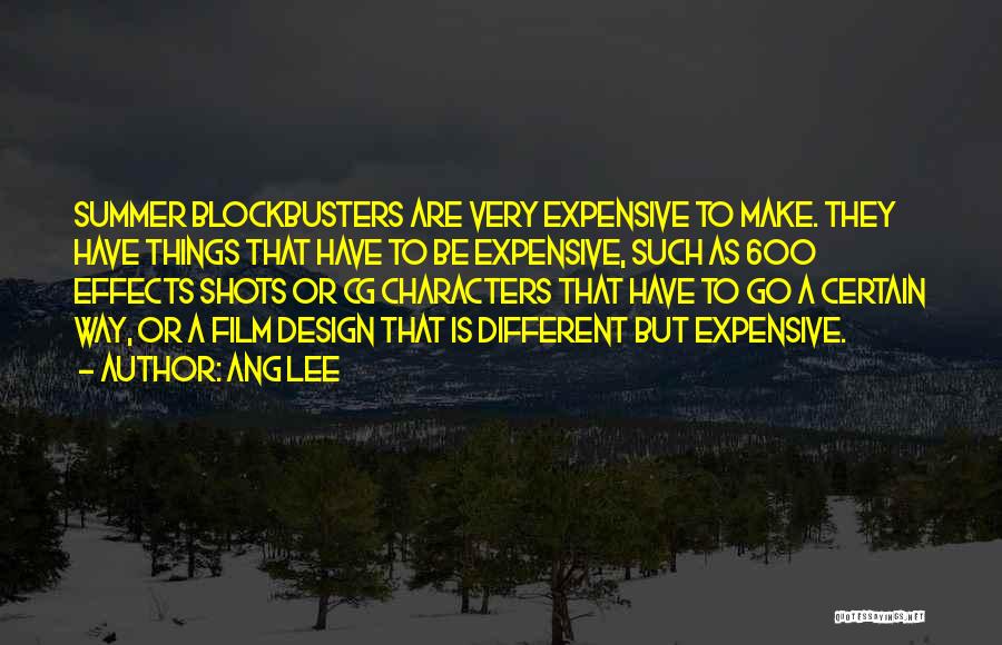 Expensive Things Quotes By Ang Lee