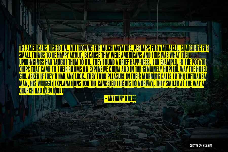 Expensive Things Quotes By Anthony Doerr Expensive Things Quotes By Anthony Doerr