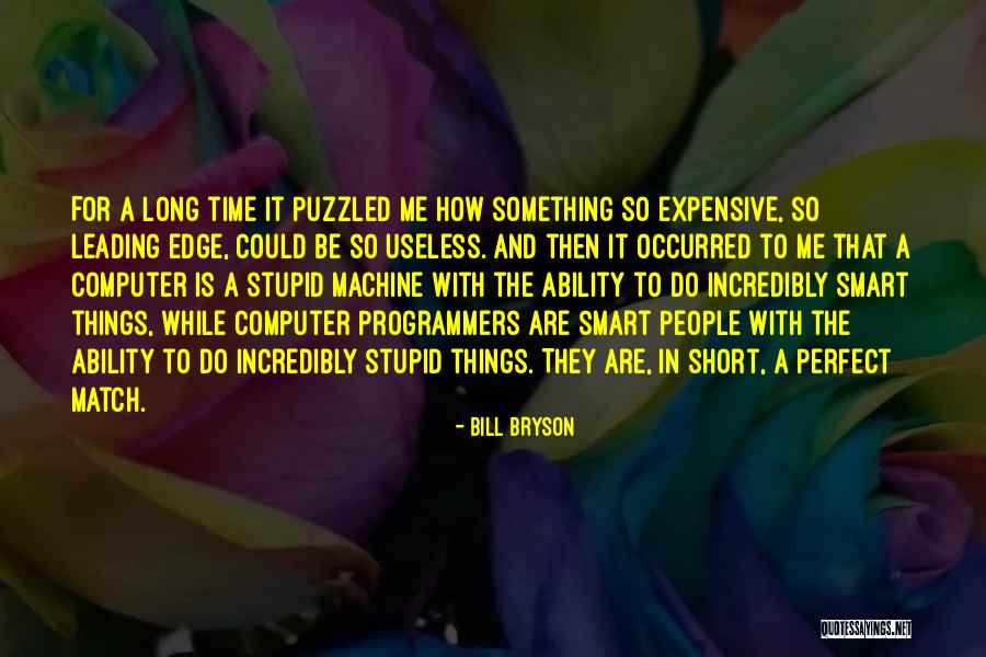 Expensive Things Quotes By Bill Bryson