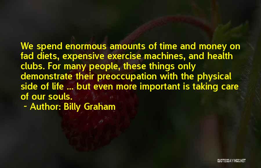 Expensive Things Quotes By Billy Graham