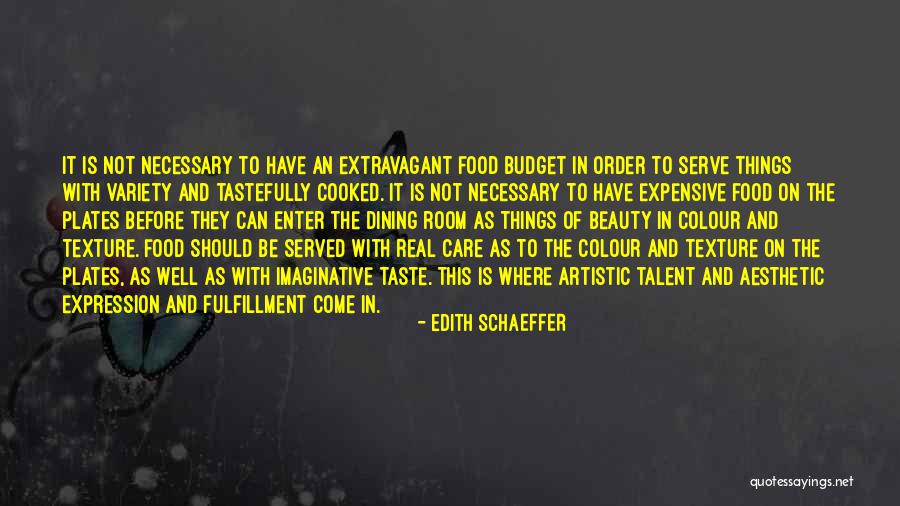 Expensive Things Quotes By Edith Schaeffer