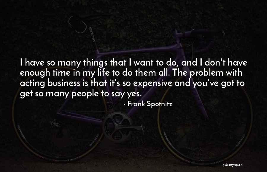 Expensive Things Quotes By Frank Spotnitz Expensive Things Quotes By Frank Spotnitz