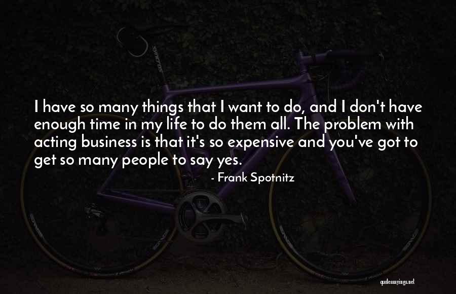 Expensive Things Quotes By Frank Spotnitz