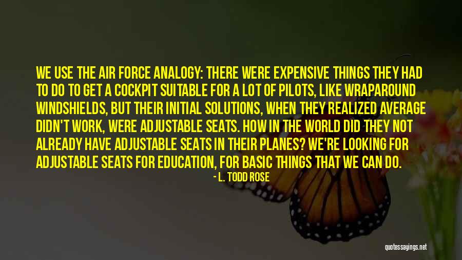Expensive Things Quotes By L. Todd Rose Expensive Things Quotes By L. Todd Rose