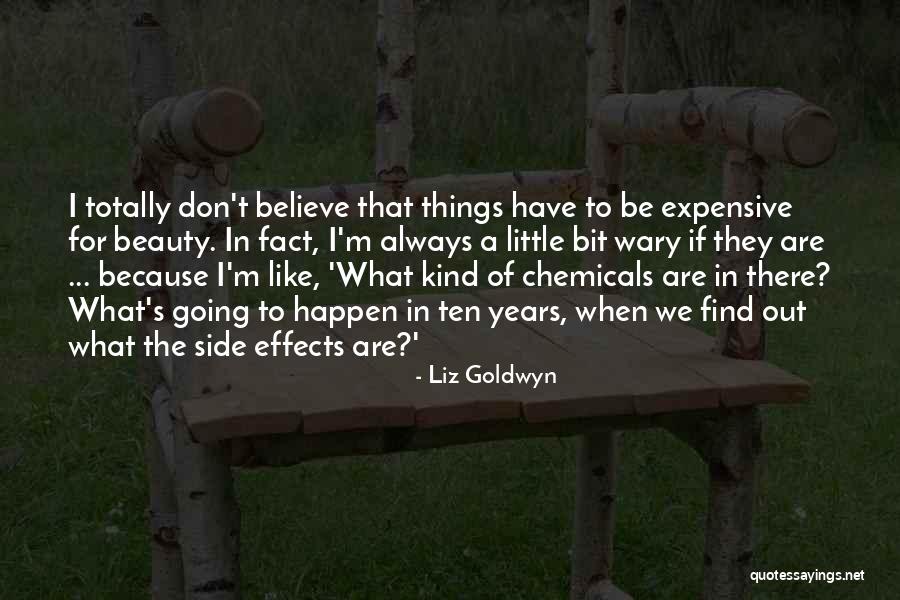 Expensive Things Quotes By Liz Goldwyn Expensive Things Quotes By Liz Goldwyn