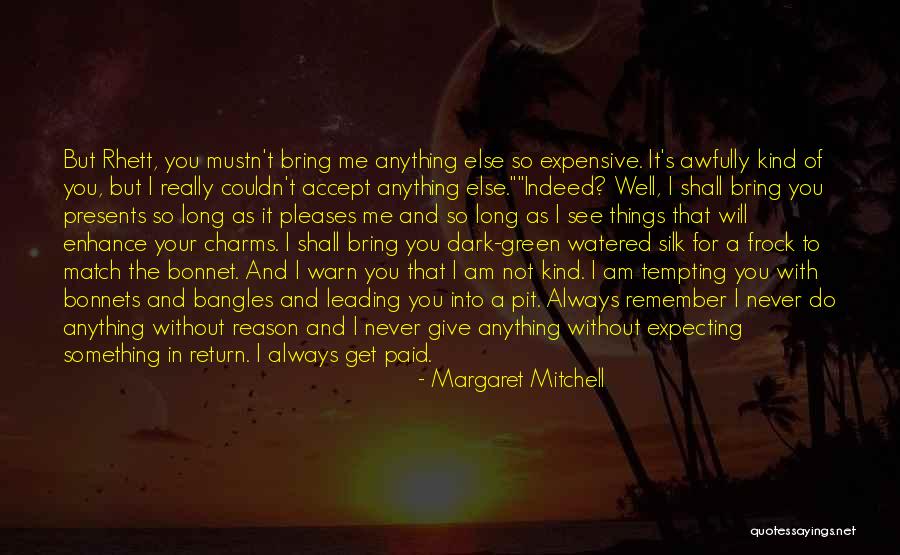 Expensive Things Quotes By Margaret Mitchell Expensive Things Quotes By Margaret Mitchell