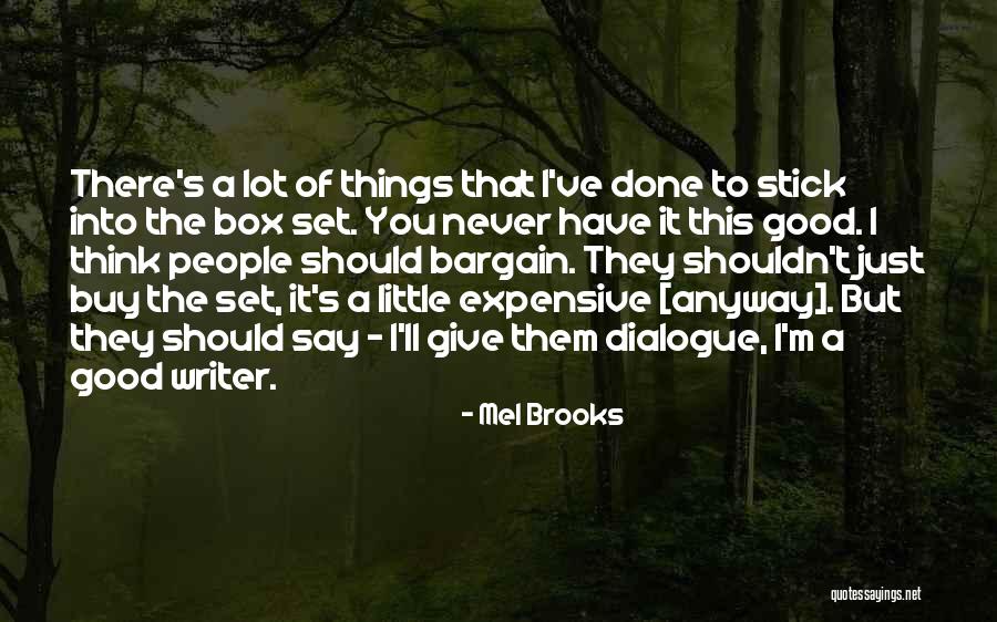 Expensive Things Quotes By Mel Brooks Expensive Things Quotes By Mel Brooks