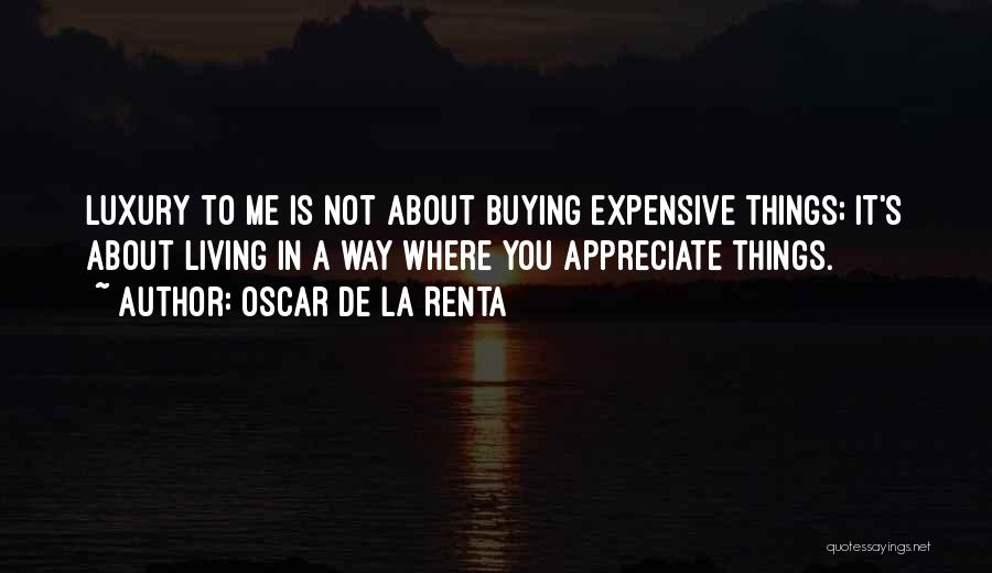 Expensive Things Quotes By Oscar De La Renta