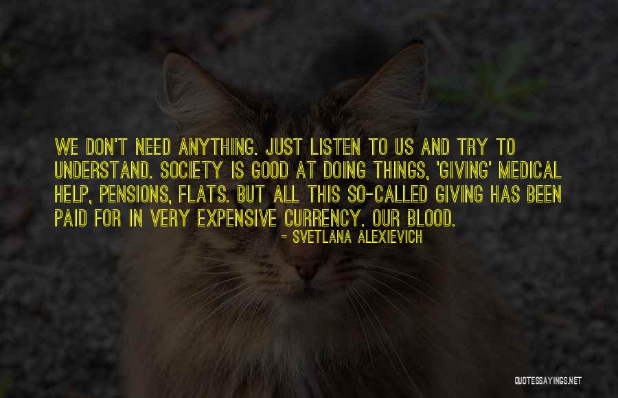 Expensive Things Quotes By Svetlana Alexievich