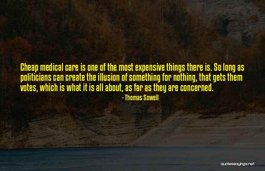 Expensive Things Quotes By Thomas Sowell