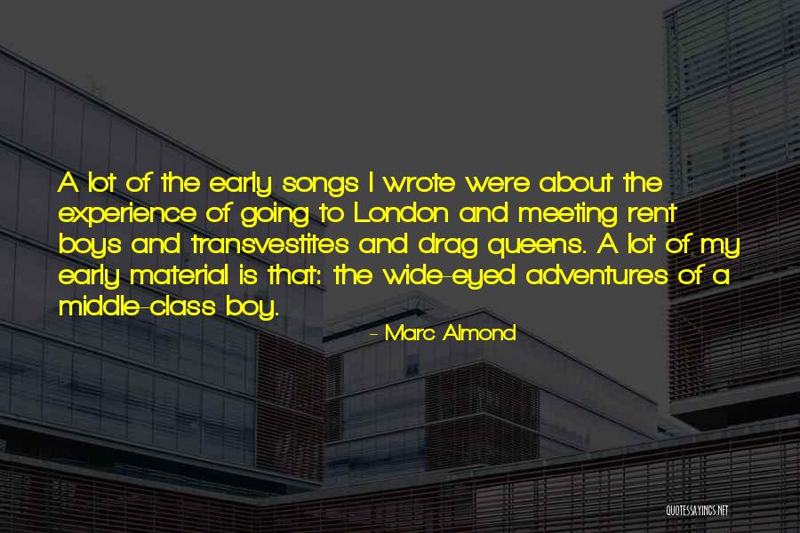 Experience And Adventure Quotes By Marc Almond Experience And Adventure Quotes By Marc Almond