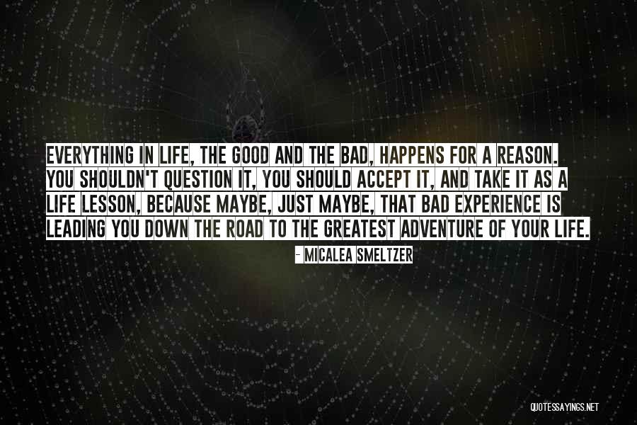 Experience And Adventure Quotes By Micalea Smeltzer Experience And Adventure Quotes By Micalea Smeltzer