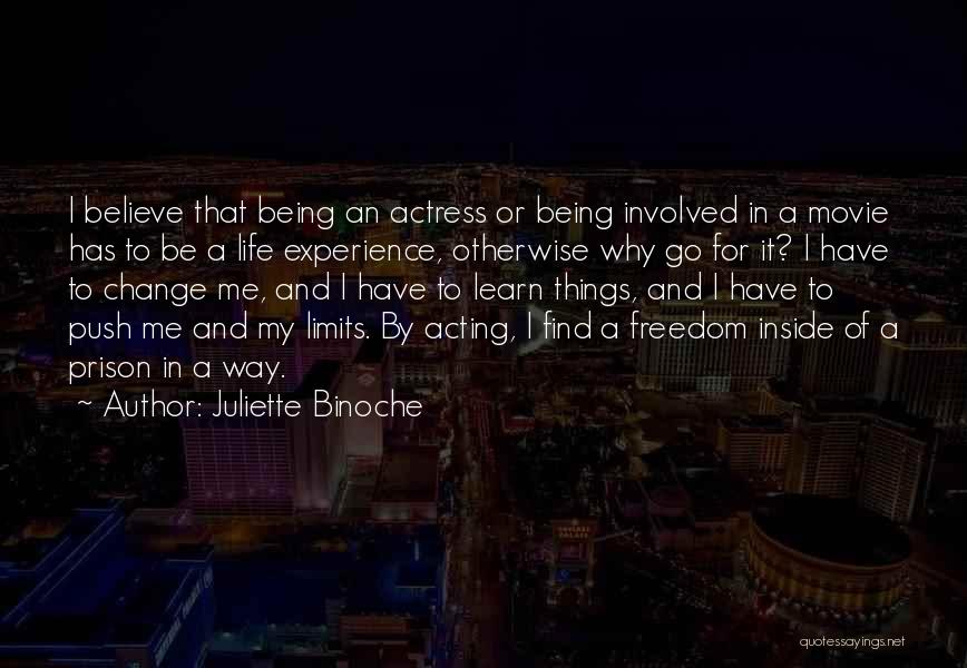 Experience And Change Quotes By Juliette Binoche