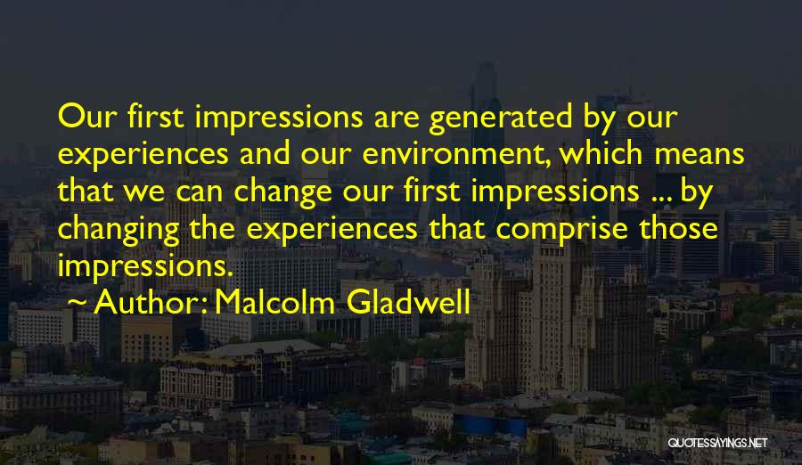 Experience And Change Quotes By Malcolm Gladwell