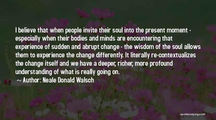 Experience And Change Quotes By Neale Donald Walsch