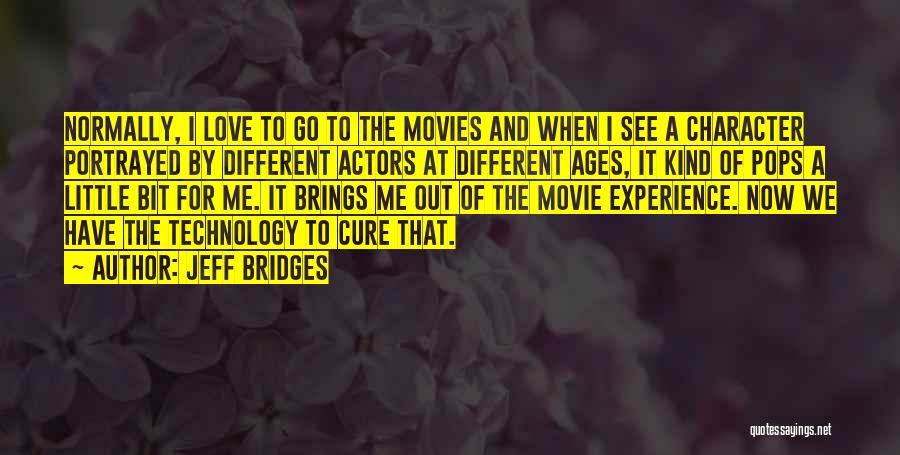 Experience And Character Quotes By Jeff Bridges