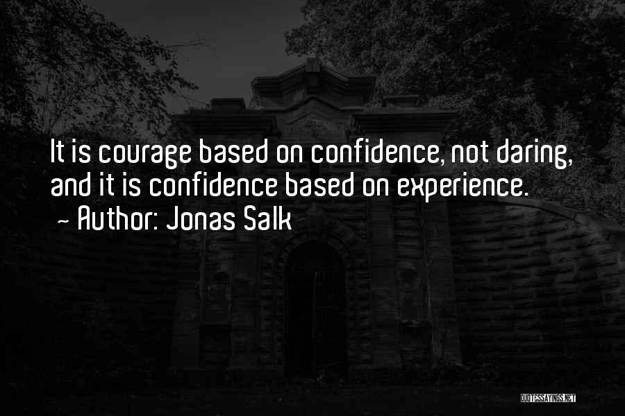 Experience And Confidence Quotes By Jonas Salk