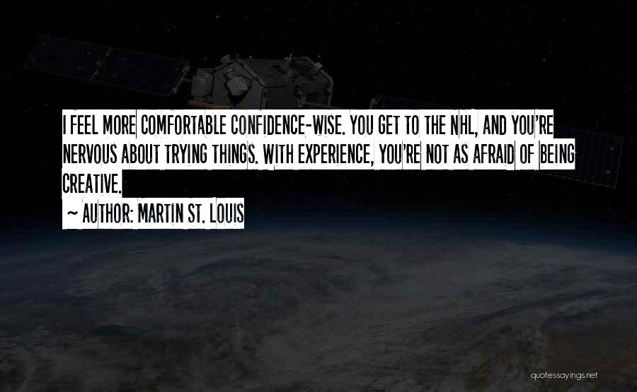 Experience And Confidence Quotes By Martin St. Louis