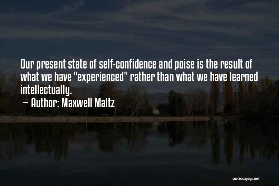 Experience And Confidence Quotes By Maxwell Maltz