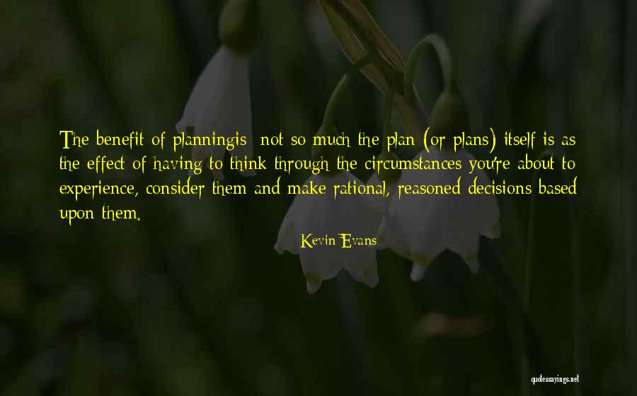 Experience And Decisions Quotes By Kevin Evans Experience And Decisions Quotes By Kevin Evans