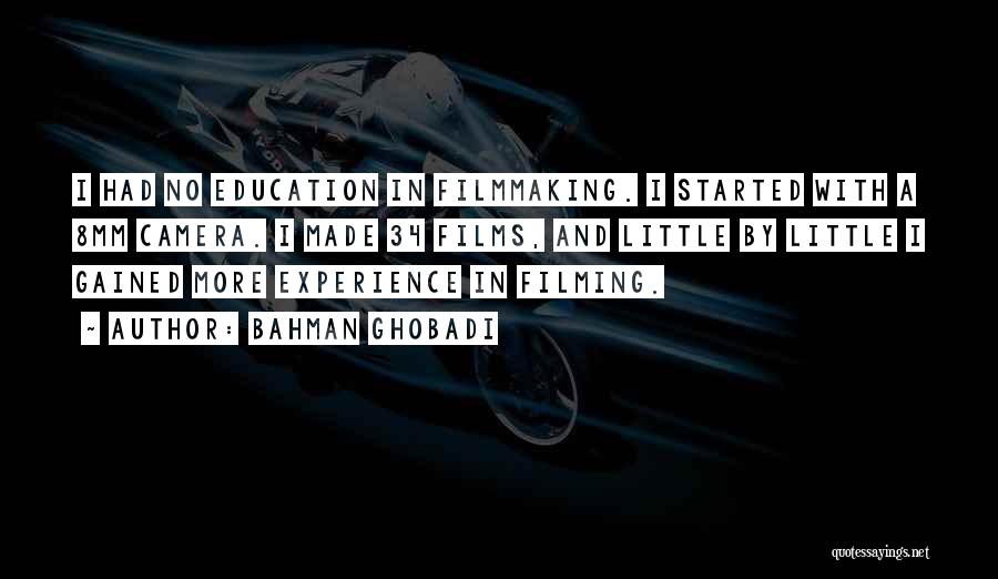 Experience And Education Quotes By Bahman Ghobadi