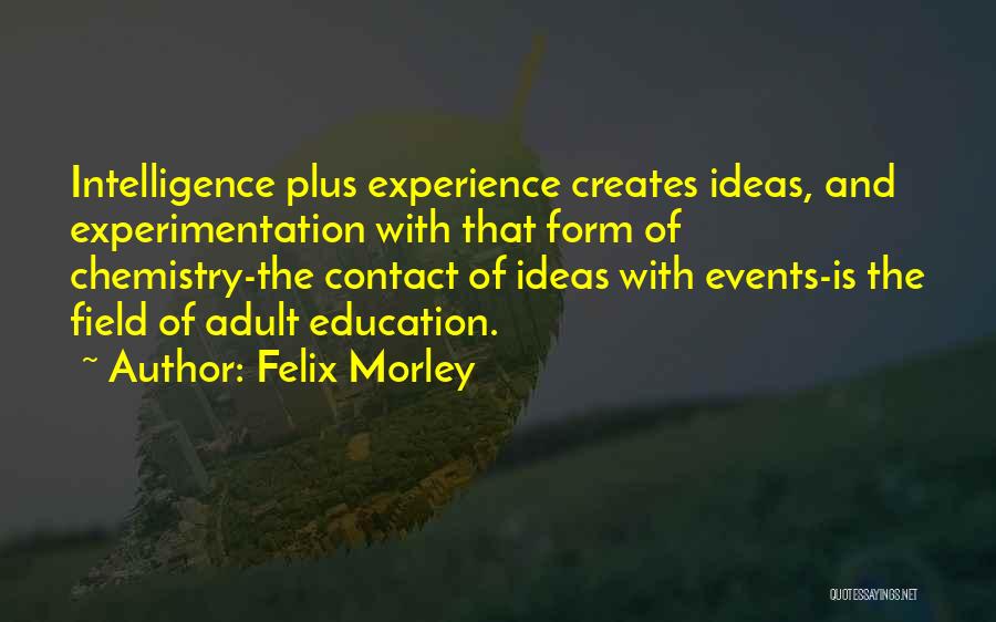 Experience And Education Quotes By Felix Morley