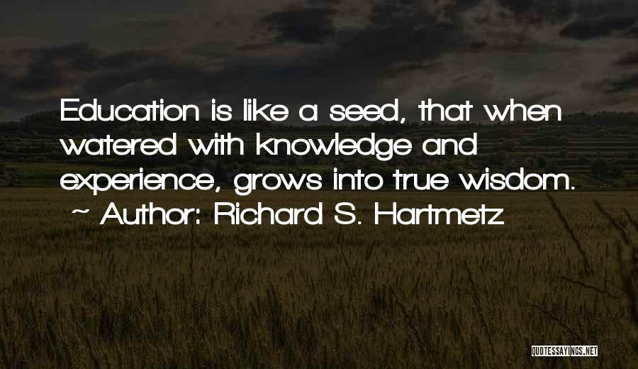 Experience And Education Quotes By Richard S. Hartmetz