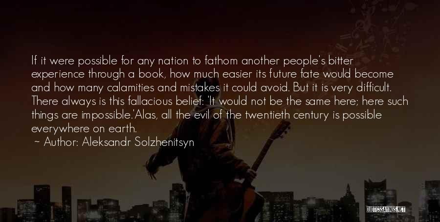 Experience And Future Quotes By Aleksandr Solzhenitsyn