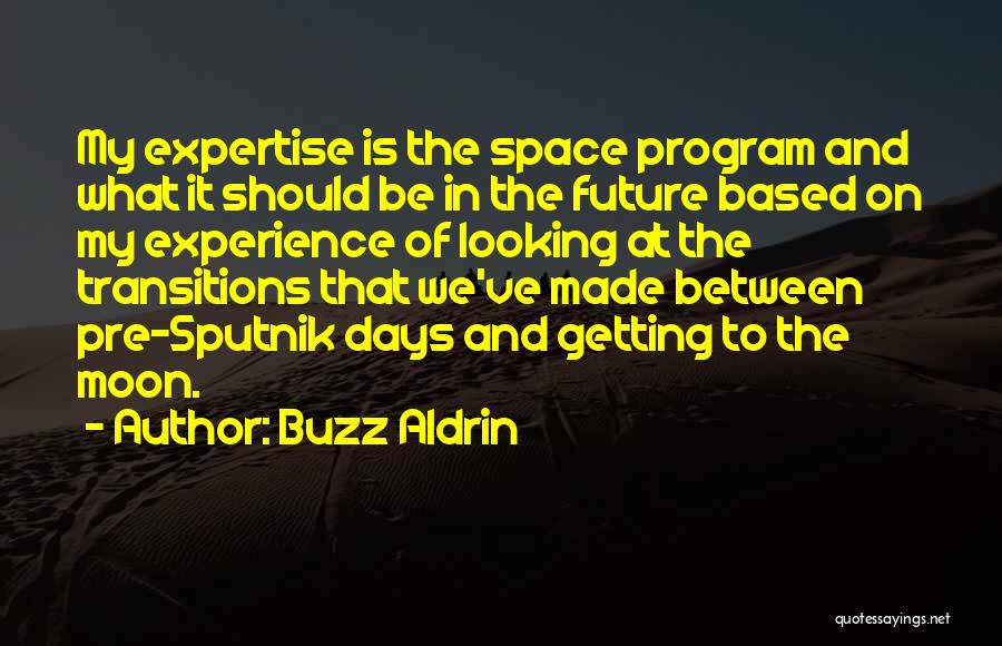 Experience And Future Quotes By Buzz Aldrin