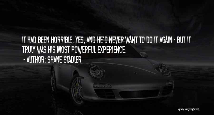 Experience And Future Quotes By Shane Stadler