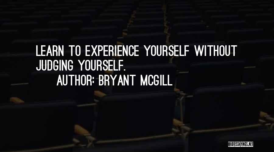 Experience And Judgement Quotes By Bryant McGill