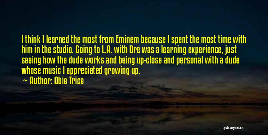 Experience And Learning Quotes By Obie Trice