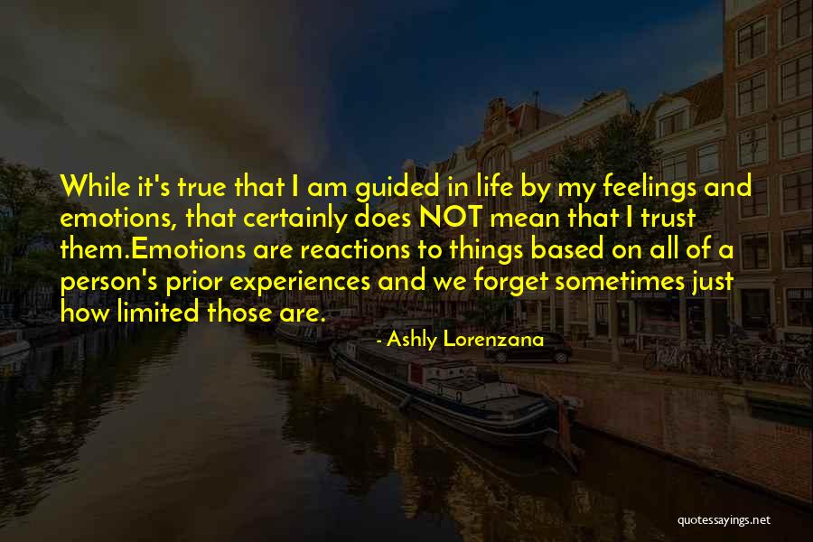 Experience And Life Quotes By Ashly Lorenzana