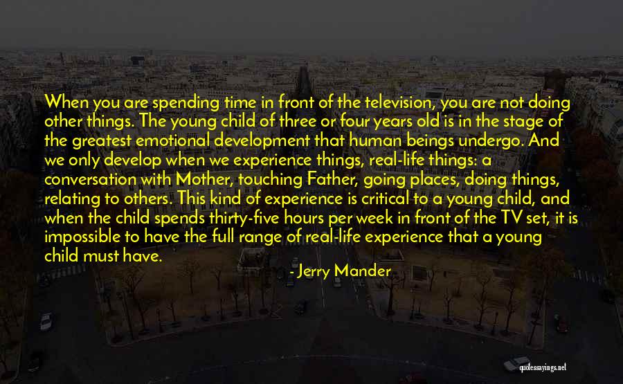 Experience And Life Quotes By Jerry Mander